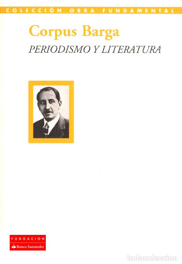 Libros: CORPUS BARGA - Periodismo y literatura - Foto 1