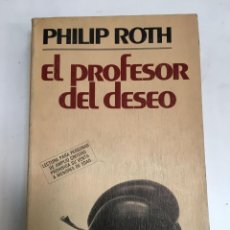 Libros: EL PROFESOR DEL DESEO - PHILIP ROTH. Lote 399486359