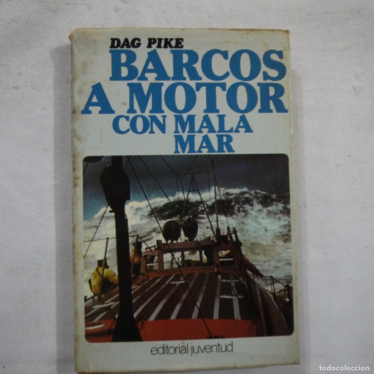 Libros: BARCOS A MOTOR CON MALA MAR - DAG PIKE - EDITORIAL JUVENTUD - 1981 - Foto 1