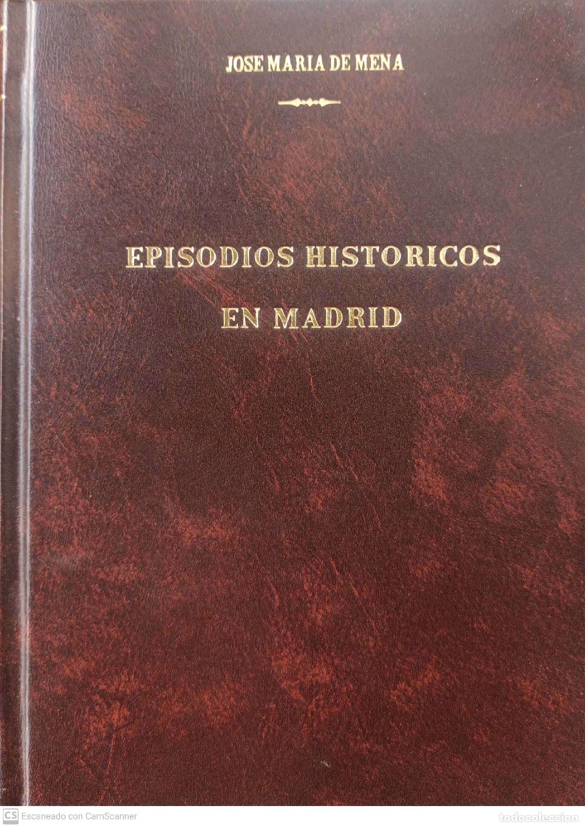 Libros: Episodios hist&oacute;ricos en Madrid - Mena, Jos&eacute; Mar&iacute;a de - Foto 1