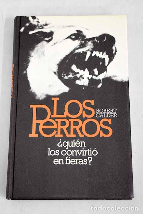 Libros: Los perros.- Calder, Robert - Foto 1