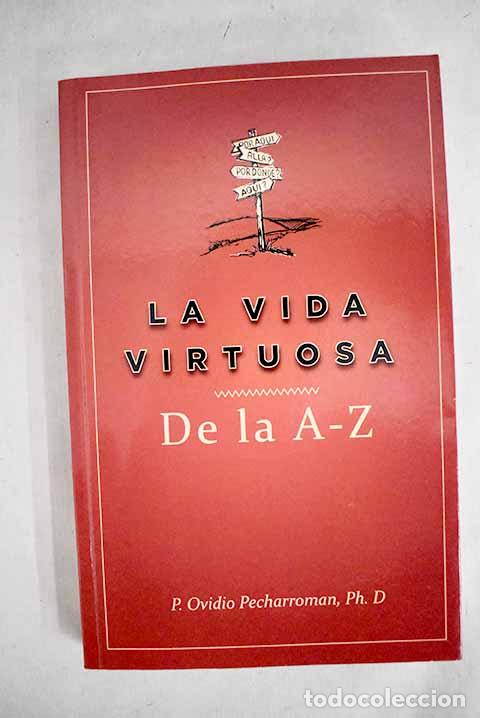 Libros: La vida virtuosa: De la A-Z.- Pecharrom&aacute;n, Ovidio