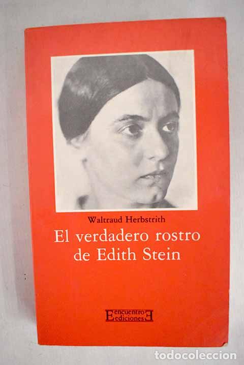 Libros: El verdadero rostro de Edith Stein.- Herbstrith, Waltraud - Foto 1