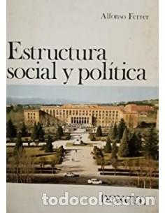 Libros: ESTRUCTURA SOCIAL Y POL&Iacute;TICA - Ferrer,Alfonso - Foto 1