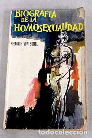 Libros: BIOGRAF&Iacute;A DE LA HOMOSEXUALIDAD - Von Sohel,Helmuth - Foto 1