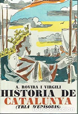 B&uuml;cher: HISTORIA DE CATALUNYA TRIA D&acute;EPISODIS - Rovira i Virgili,Antoni