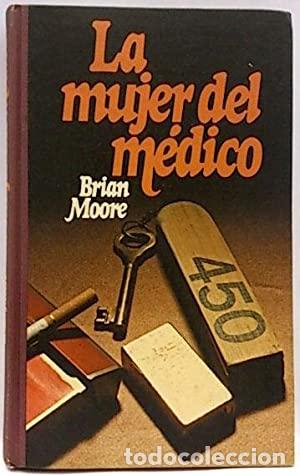 Libros: LA MUJER DEL M&Eacute;DICO - Moore,Brian - Foto 1
