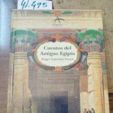 Libros: CUENTOS DEL ANTIGUO EGIPTO - LANCELYN GREEN,ROGER. Lote 400047649