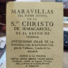 Libros: MARAVILLAS DEL PODER DIVINO EN EL STO.CHRISTO DE SUMACARCEL,DE EL REYNO DE VALENCIA. FACSIMIL - SELV. Lote 400047654