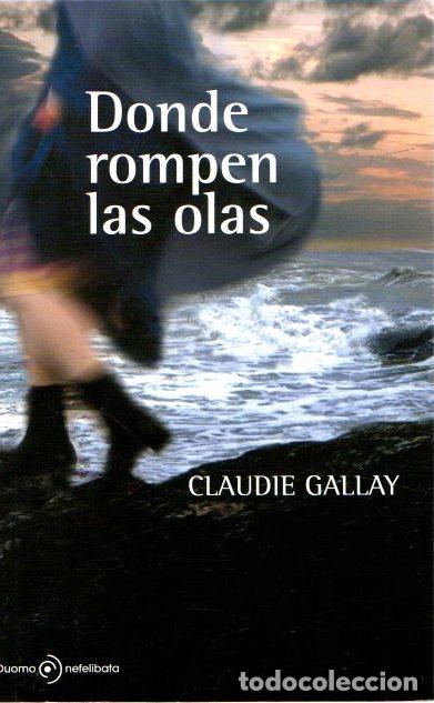 Libros: Donde rompen las olas - Gallay, Claudie - Foto 1