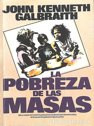 Libros: La pobreza de las masas - Galbraith, John Kenneth - Foto 1