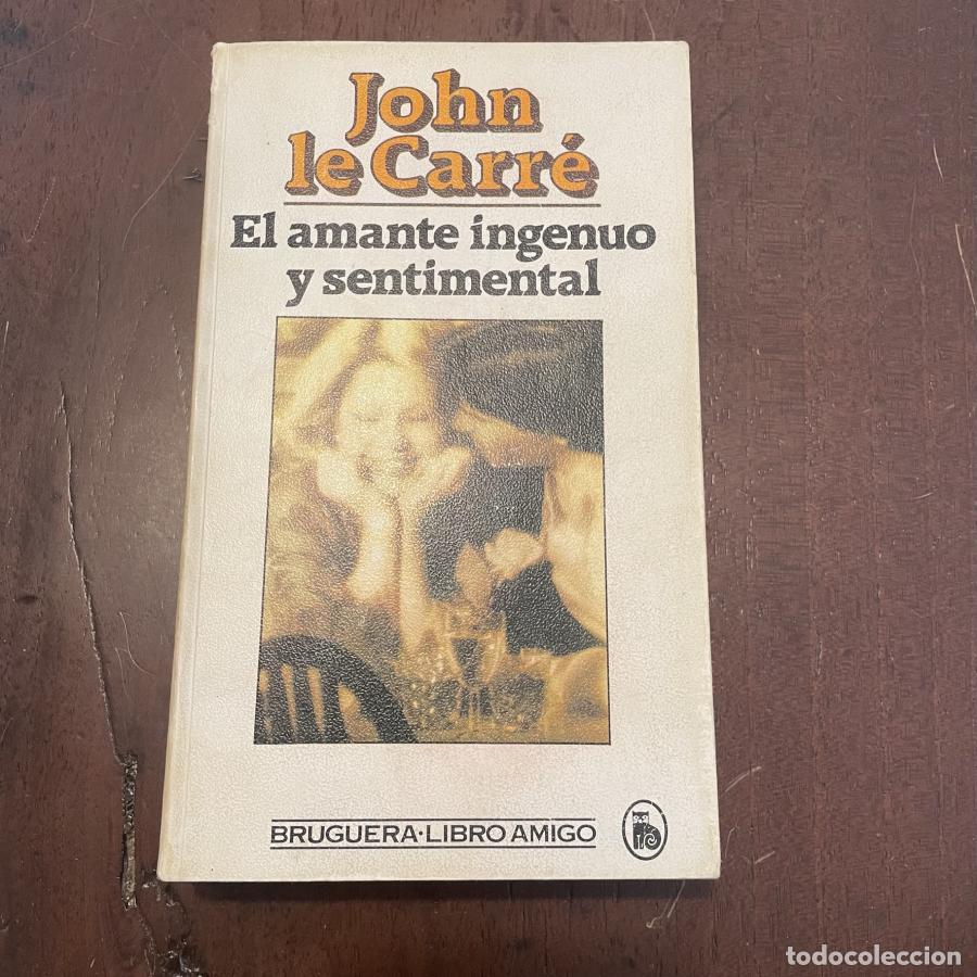 Libros: El amante ingenuo y sentimental - John Le Carr&eacute; - Foto 1