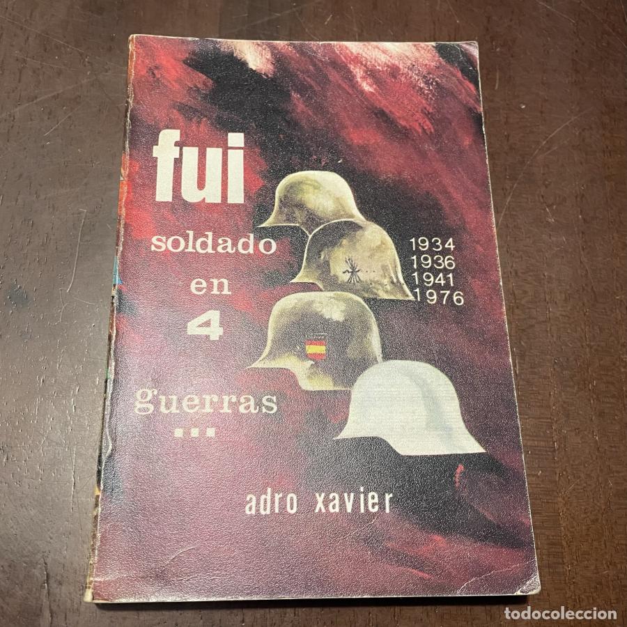 Libros: Fui soldado en 4 guerras - Adro Xavier - Foto 1