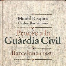 Libros: PROÇÉS A LA GUÀRDIA CIVIL BARCELONA (1939) (CATALÁN). Lote 400279304