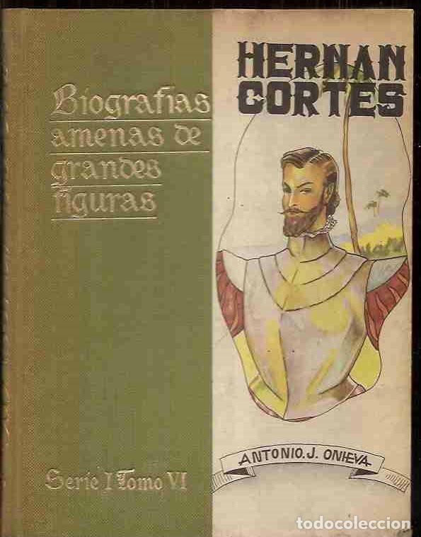 Libros: HERNAN CORTES - ONIEVA, ANTONIO J. - Foto 1