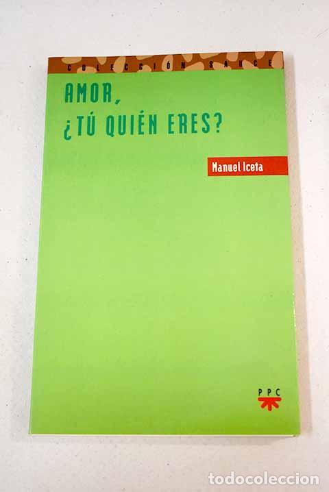 Libros: Amor, &iquest;t&uacute; qui&eacute;n eres?.- Iceta, Manuel - Foto 1