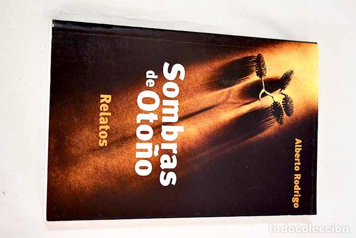 Libros: Sombras de oto&ntilde;o: Rodrigo, Alberto.- Rodrigo, Alberto - Foto 1