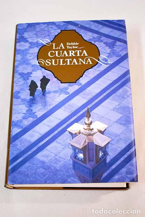 Libros: La cuarta sultana: Taylor, Debbie.- Taylor, Debbie - Foto 1
