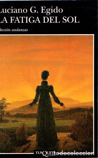 Libros: La fatiga del sol - Egido, Luciano G. - Foto 1