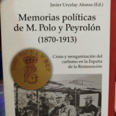Libros: MEMORIAS POLITICAS DE M.POLO Y PEYROLON 1870-1913.CRISIS Y REORGANIZACIÓN DEL CARLISMO EN LA ESPAÑA. Lote 400440259