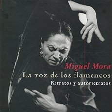 Libros: LA VOZ DE LOS FLAMENCOS. RETRATOS Y AUTORRETRATOS CON CD - MIGUEL MORA. Lote 400460824
