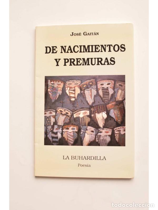 Libros: De nacimientos y premuras - GAIT&Aacute;N, Jos&eacute; - Foto 1