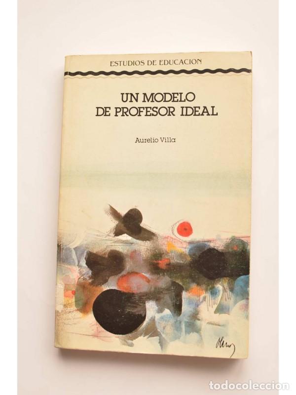 Libros: Un modelo de profesor ideal - VILLA, Aurelio - Foto 1