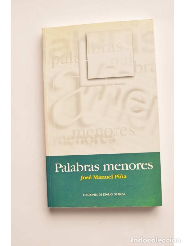 Libros: Palabras menores - PI&Ntilde;A, Jos&eacute; Manuel - Foto 1