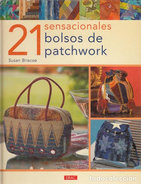 Libros: 21 SENSACIONALES BOLSOS DE PATCHWORK - BRISCOE, SUSAN - Foto 1