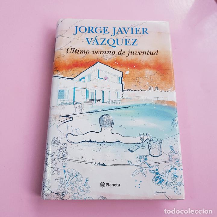 books: LIBRO-ULTIMO VERANO DE JUVENTUD-JORGE JAVIER V&Aacute;ZQUEZ-BUEN ESTADO-SOBRECUBIERTA-COLECCIONISTAS.