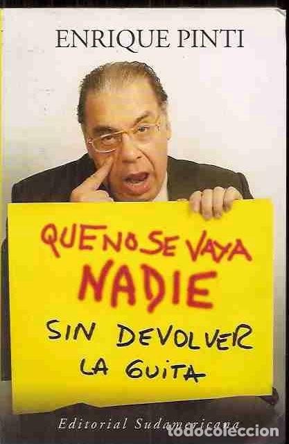 Libros: QUE NO SE VAYA NADIE SIN DEVOLVER LA GUITA - PINTI, ENRIQUE - Foto 1