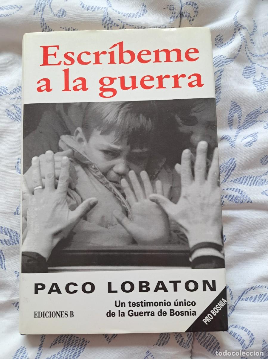 Libros: Escr&iacute;beme a la guerra, Paco Lobat&oacute;n - Foto 1