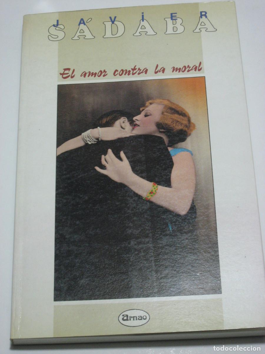 Libros: EL AMOR CONTRA LA MORAL - Javier S&aacute;daba - Foto 1