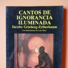 Libros: CANTOS DE IGNORANCIA ILUMINADA - JACOBO GRINBERG-ZYLBERBAUM. Lote 400807414