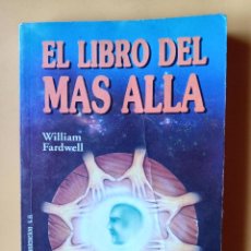 Libros: EL LIBRO DEL MÁS ALLÁ - WILLIAM FARDWELL. Lote 400807574