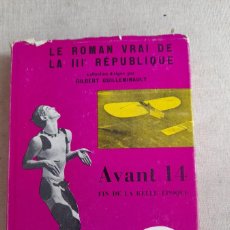 Libros: LE ROMAN VRAI DE LA III EME REPUBLIQUE AVANT 14 - GUILLEMINAULT GILBERT. Lote 400865124
