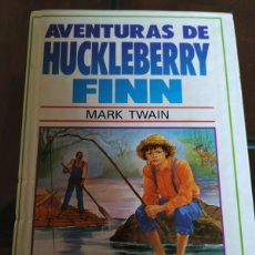 Libros: 1 AVENTURAS DE HUCKLEBERRY DE FINN MARK TWAIN DE 1991. Lote 400908404