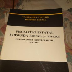 Libros: RVPR M 320 VI JORNADES D' ESTUDIS HISTORICS LOCALS FISCALITAT ESTATAL I HISENDA LOCAL S VXI- XIX. Lote 400963309