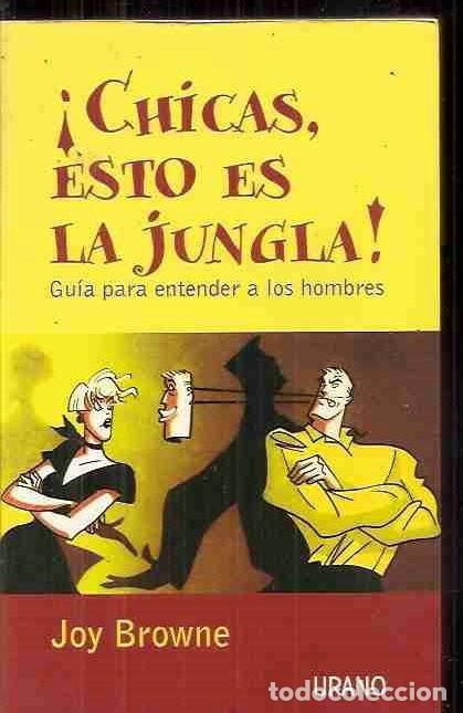 Libros: &iexcl;CHICAS, ESTO ES LA JUNGLA! - BROWNE, JOY - Foto 1