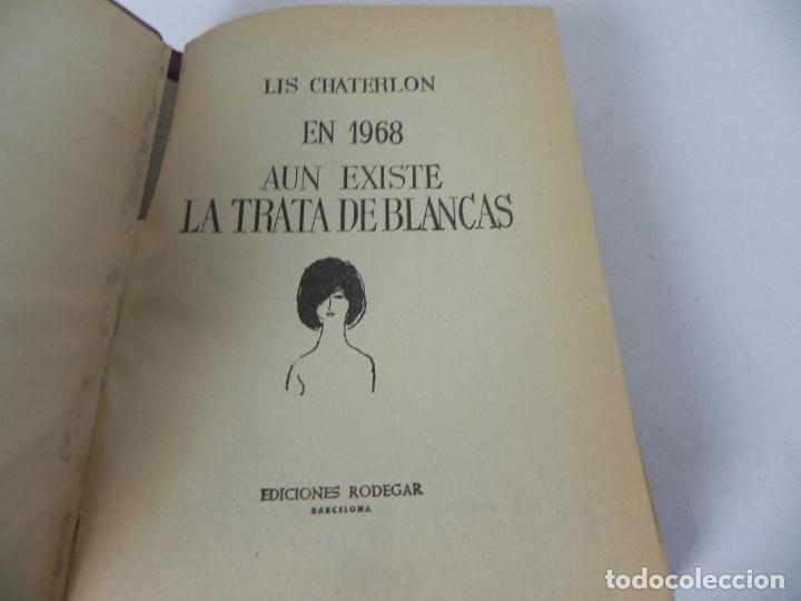 Libros: EN 1968 A&Uacute;N EXISTE LA TRATA DE BLANCAS (LIS CHATERLON) EDIC. RODEGAR - Foto 3