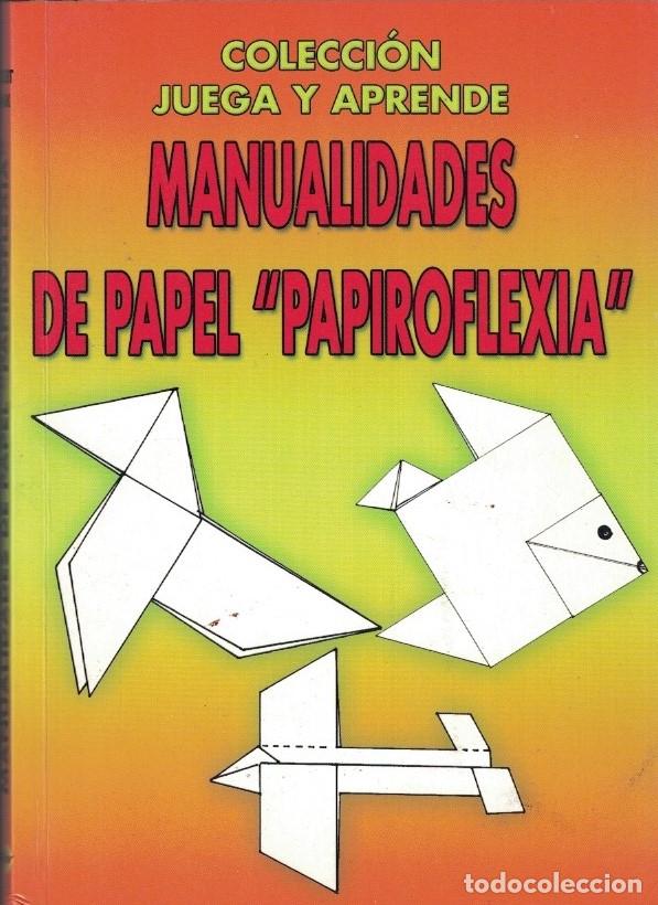 Libros: MANUALIDADES DE PAPEL &ldquo;PAPIROFLEXIA&rdquo;. - Mark. Albert, - Foto 1