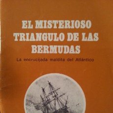 Libros: EL MISTERIOSO TRIÁNGULO DE LAS BERMUDAS. LA ENCRUCIJADA MALDITA DEL ATLÁNTICO. Lote 401087829