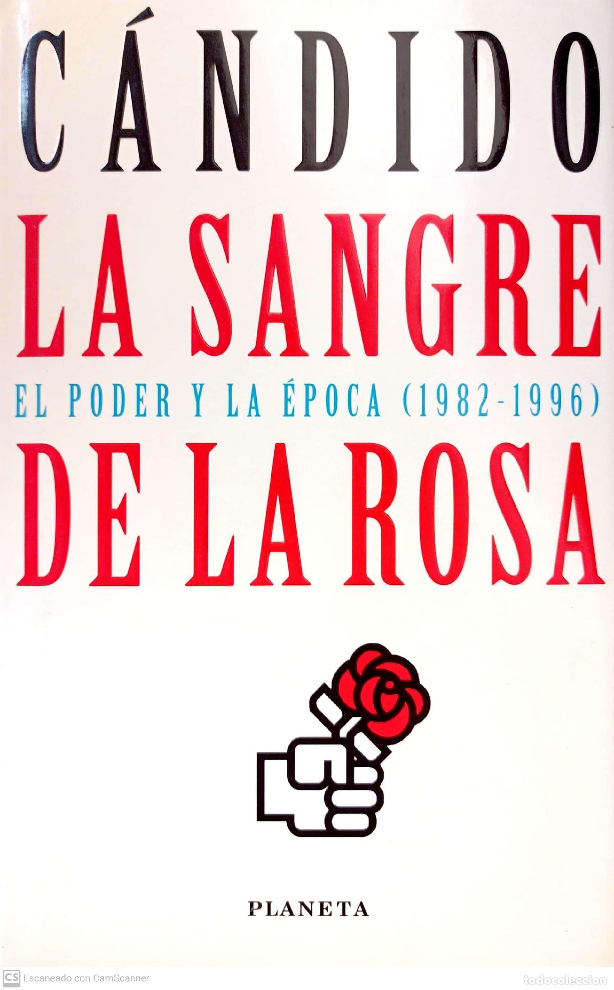 Libros: La sangre de la rosa. El poder y la &eacute;poca (1982-1996) - &Aacute;lvarez, Carlos Luis - Foto 1