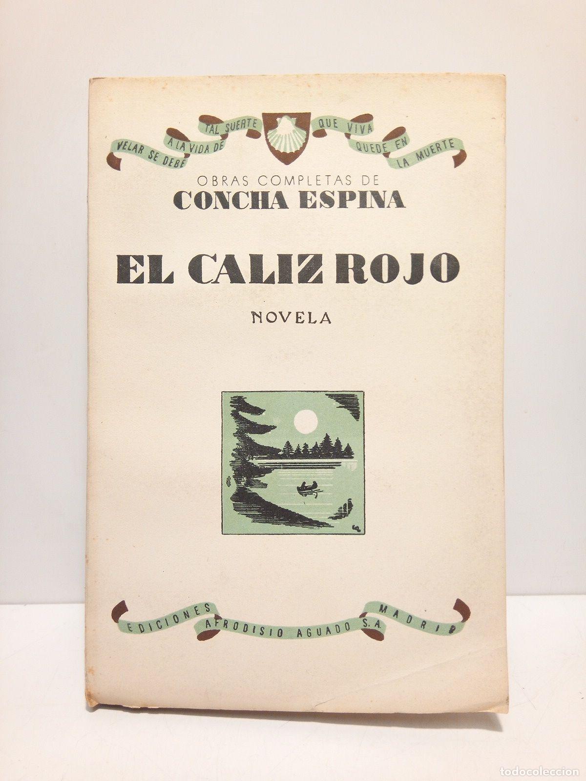 Libros: ESPINA, Concha - El c&aacute;liz rojo (Novela) - Foto 1