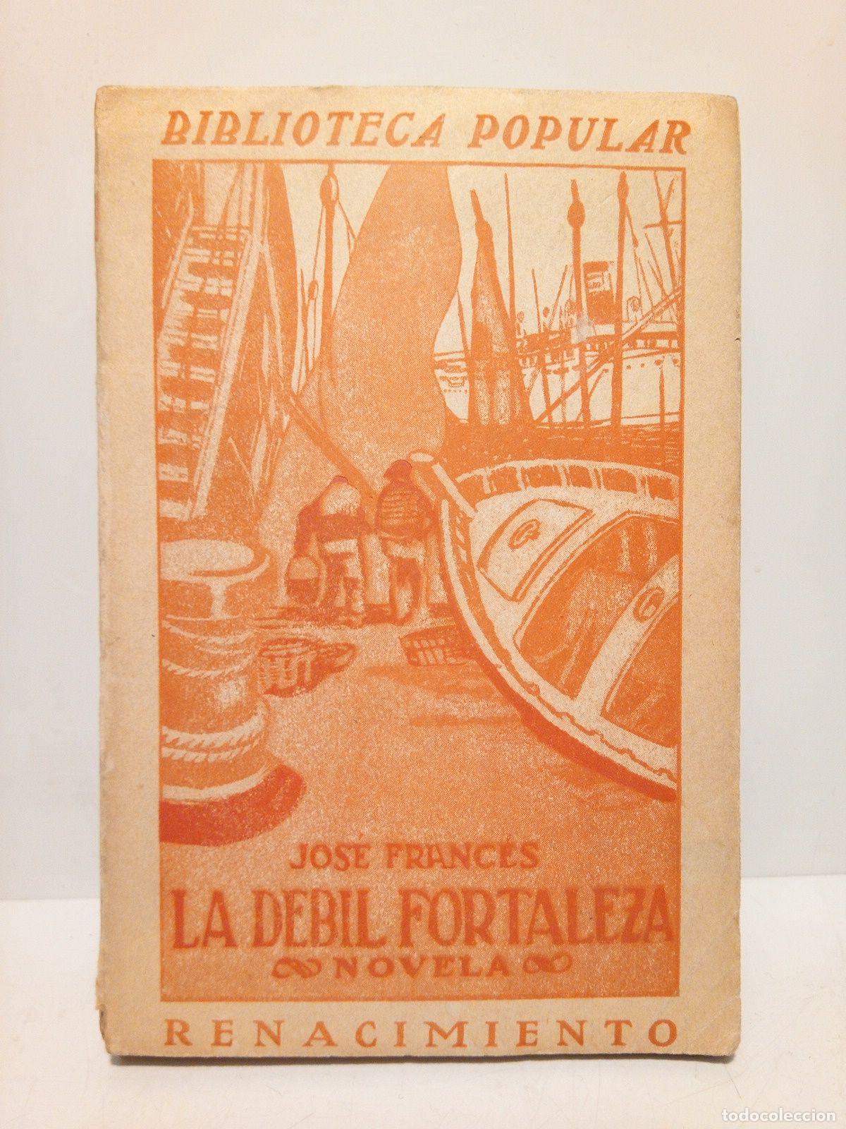 Libros: FRANCES, Jos&eacute; - La debil fortaleza (novela) - Foto 1