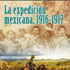 Libros: LA EXPEDICIÓN MEXICANA, 1916-1917 - PRIETO, JULIE IRENE. Lote 401217104