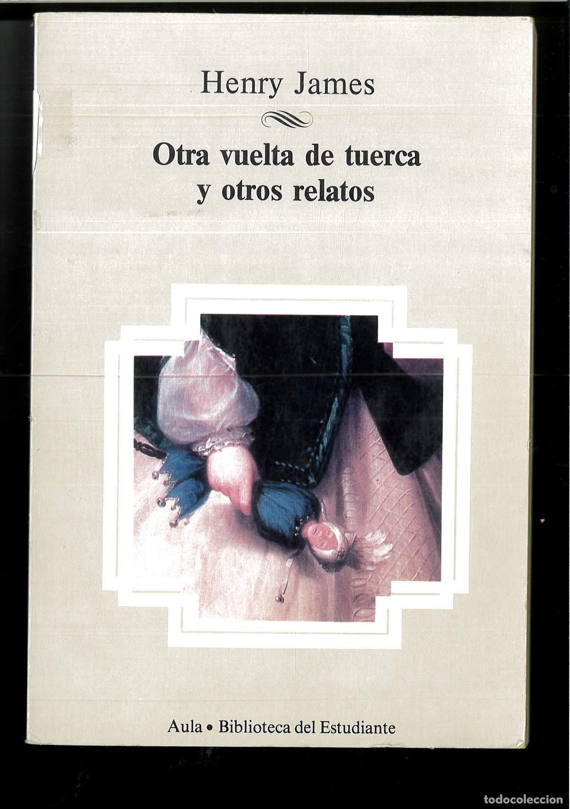 Libros: OTRA VUELTA DE TUERCA Y OTROS RELATOS - HENRY JAMES - Foto 1