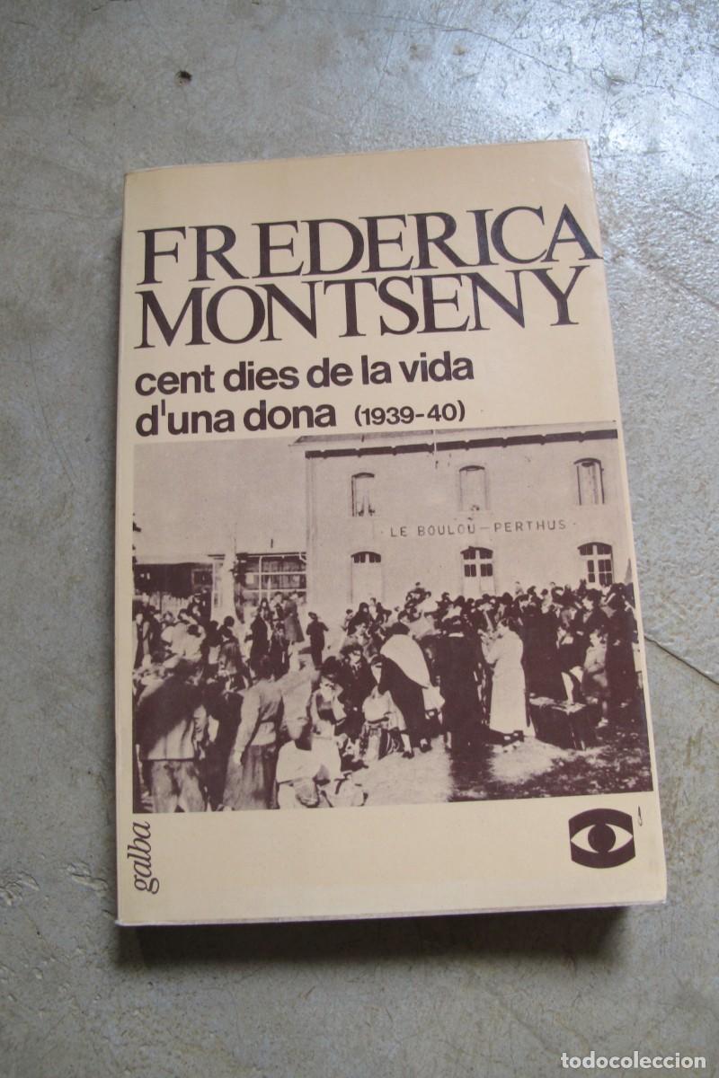 B&uuml;cher: FREDERICA MONTSENY. CENT DIES DE LA VIDA D'UNA DONA ( 1939 -40 )
