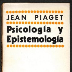 Libros: PSICOLOGÍA Y EPISTEMOLOGÍA - JEAN PIAGET. Lote 401302179