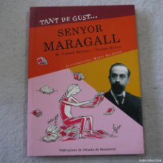 Libros: TANT DE GUST… SENYOR MARAGALL - M. CARME BERNAL I CARME RUBIO - PUBLICACIONS ABADIA DE MONTSERRAT. Lote 401304644
